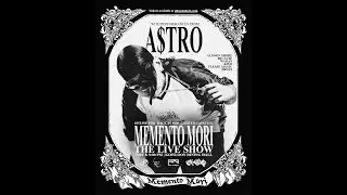 A$TRO / LIVE PERFORMANCE / MEMENTO MORI