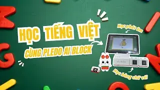 Học Tiếng Việt c&ugrave;ng PLEDO AI BLOCK | Hướng dẫn sử dụng dễ hiểu