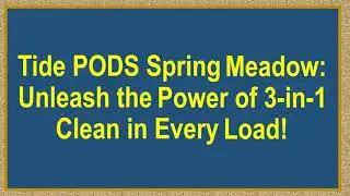 Tide PODS Spring Meadow: Unleash the Power of 3-in-1 Clean in Every Load!