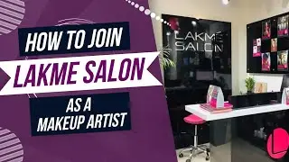How to Join Lakme Salon as a Makeup Artist