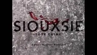 Love Crime-Siouxsie Sioux