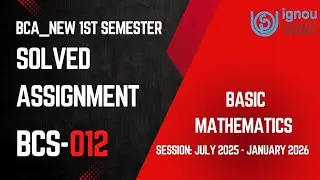 BCS-012 BCA_New 1st Semester Solved Assignment 2025-2026 |IGNOU Complete Solve Assignment 2k25 Video