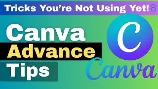 Советы и рекомендации по Canva Advanced | Освойте скрытые функции и дизайн как профессионал