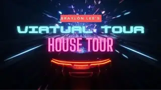 Braylon Lee's Virtual Tour House Tour