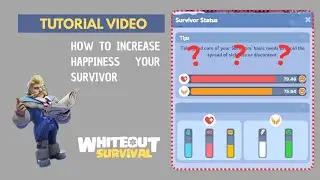 WHITEOUT SURVIVAL - HOW TO INCREASE HAPPINES (TIPS VIDEO) 