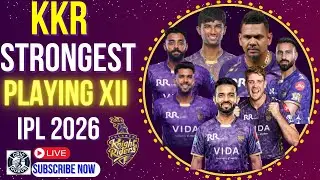 IPL 2026 KKR Strongest Playing 12 | Squad Analysis and Predictions