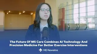 How AI and Machine Learning Could Personalize MS Exercise Plans &ndash; Peixuan Zheng, PhD