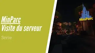 MinParc Resort - Visite du serveur | Partie 1
