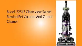 Bissell 22543_ Clean _view _Swivel _Rewind Pet Vacuum And Carpet Cleaner