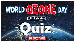 Quiz on World Ozone Day 2025 - 10 Important Questions #ods #ozoneday #16september