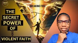 The Secret Power of Violent Faith || 5 ways to develop a violent Faith||