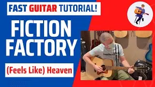 Feels Like Heaven guitar tutorial - Fiction Factory