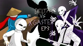 Delta!Sans VS X!Gaster P3 (END)