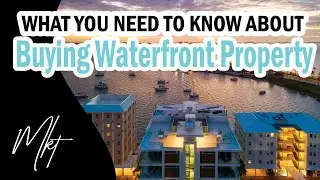 If You're Buying Waterfront Property, Watch This Video