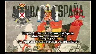 Triple Anthem Of Spain - Marcha de Oriamendi | Cara Al Sol | La Marcha Granadera [La Marcha Real]
