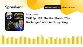 SWR Ep. 167: The Bad Batch 