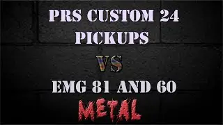 PRS Custom 24 Pickups VS EMG 81 and 60 Comparison (METAL)
