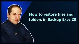 Как восстановить файлы и папки в Backup Exec 20