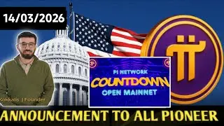 GOOD NEWS PI Network Announcement From Core Team FULL Mainnet 14march 2026 Confirm?