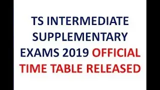 TS INTERMEDIATE  SUPPLEMENTARY EXAMS 2019 OFFICIAL TIME TABLE RELEASED || BETTERMENT EXAM  TIMETABLE