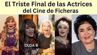 El Triste Final de las Actrices del Cine de Ficheras, algunas Terminaron en la Calle