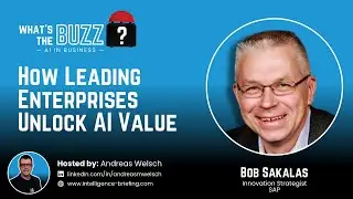 How Leading Enterprises Unlock AI Value (Bob Sakalas)