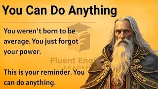 You Can Do Anything - One Life, One Chance || Improve Your English Fluency ✅️