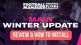 FM22 MAIN WINTER UPDATE  | Football Manager 2022