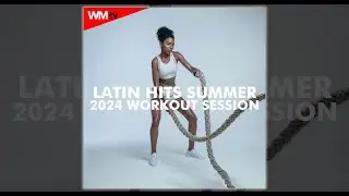 LATIN HITS SUMMER 2024 WORKOUT SESSION - 128 BPM / 32 COUNT - Fitness & Music 2024