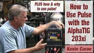 How to Use Pulse on the AHP AlphaTIG 203xi TIG Welder & Why & When Pulse Is Helpful - Kevin Caron