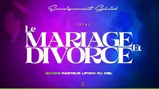 Le Mariage et le Divorce (Volume 5 )| Pasteur Lifoko du ciel | 23-01-2026