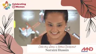 Celebrating Women in National Development - Ms Noraini Hussin