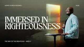 Immersed in Righteousness - The Way of The Righteous - Week 2 - Gerald Fadayomi
