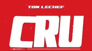 TOM LECHEF - Cru (Official Audio)