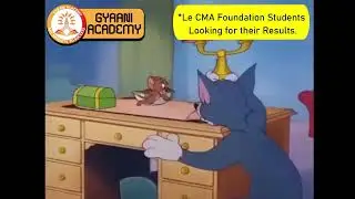 CMA Foundation Results July 23 Attempt 🤣 | Tom and Jerry Meme | Gyaani Academy