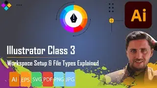 Adobe Illustrator Training Class 3 | Workspace Setup & File Types&nbsp;Made&nbsp;Easy