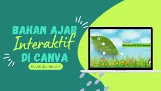 Cara Membuat Bahan Ajar Interaktif di Canva