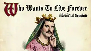 Queen - Who Wants To Live Forever [Bardcore] Medieval Style [Highlander/Stranger Things]