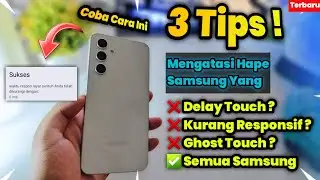 3 Cara Mengatasi Delay Touch Di Semua Hp Samsung | Tips Meningkatkan Sensitivitas Layar