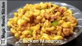 Chicken Macaroni Recipe (easy and quick macaroni recipe) by Magic Hands Kitchen