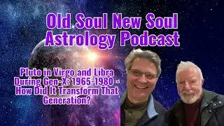 Pluto in Virgo and Libra During Gen-X: 1965-1980 - How Did It Transform That Generation?