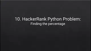 10. HackerRank Python Problem:  Finding the percentage
