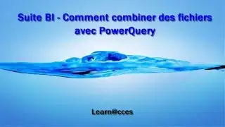 PowerQuery  - Comment combiner plusieurs fichiers pour en réaliser une Synthèse.