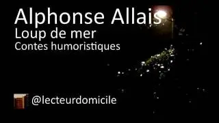 Alphonse Allais - Loup de mer - Contes humoristiques