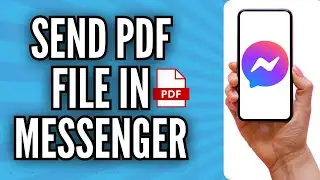 How To Send PDF File In Facebook Messenger (Android & iPhone) | Send Pdf File In Messenger