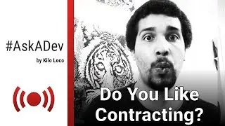 Do You Like Contracting? | #AskADev