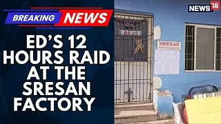 The ED Has Conducted A 12 Hours Long Raid At The Sresan Factory In Tamil Nadu | ColdRif Syrup
