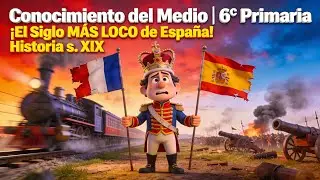 ¡El Siglo MÁS LOCO de España! Historia s. XIX | Conocimiento del Medio 6º Primaria