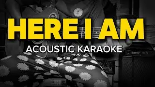 Here I Am - Air Supply (Acoustic Karaoke)