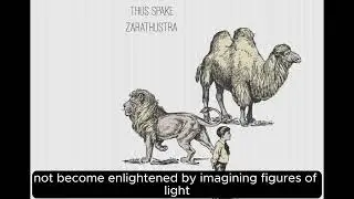 The Three Metamorphoses [Nietzsche] - The Camel, The Lion,, & The Child